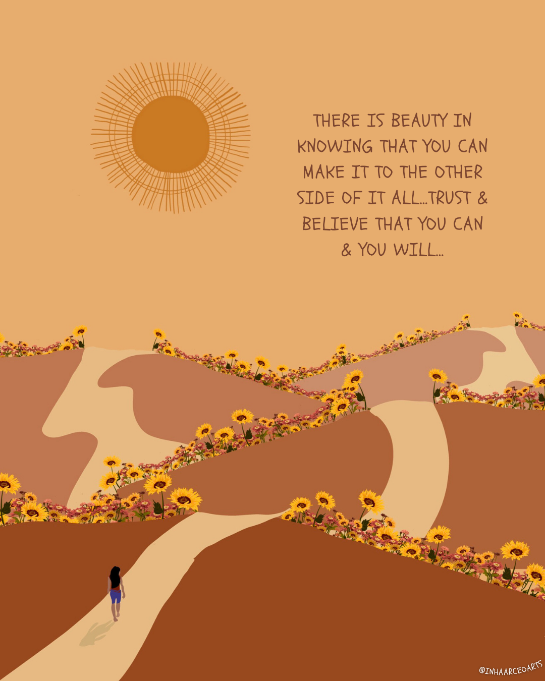 There is Beauty in Knowing that You Can Make it to the Other Side of it All