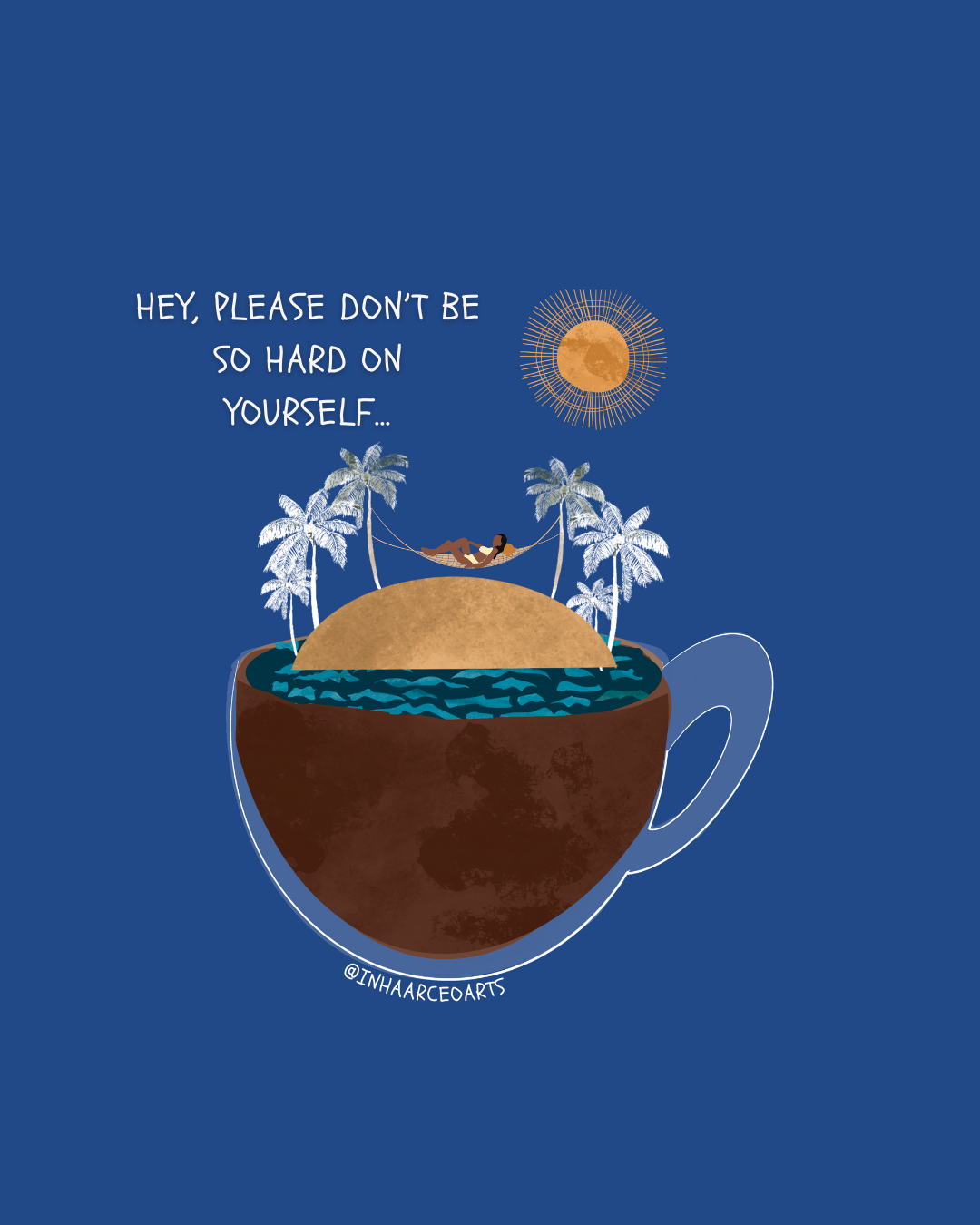 Hey, Please Don't Be So Hard On Yourself