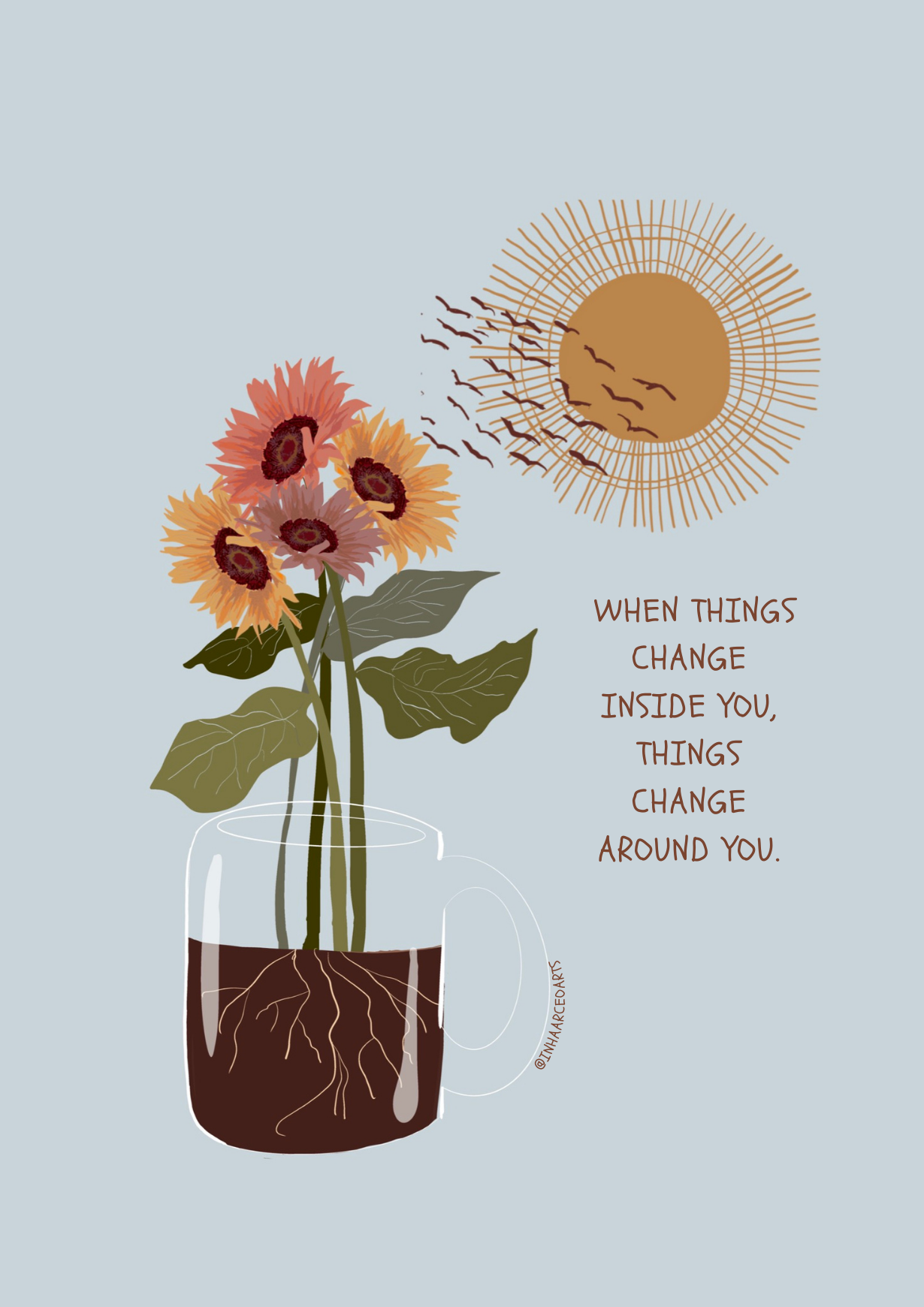 When Things Change Inside You, Things Change Around You