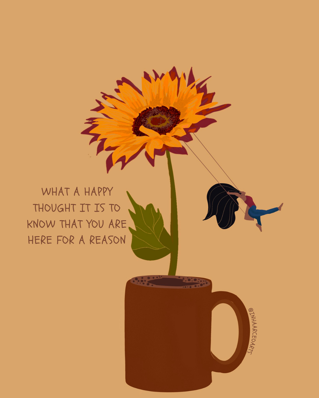 What a Happy Thought It is to Know that You're here for a Reason