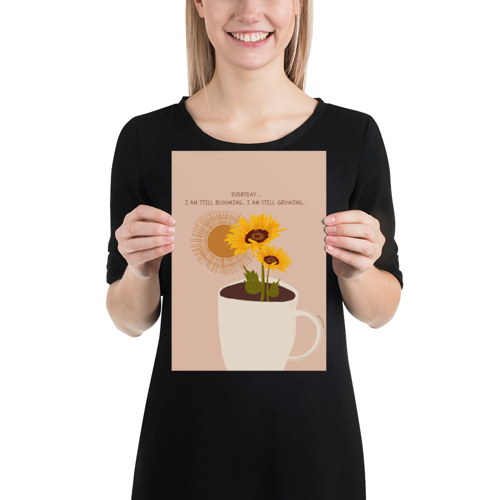 Everyday, I am still Blooming... I am still Growing
